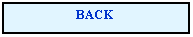 Text Box: BACK